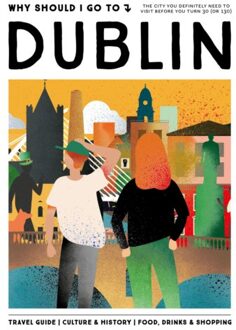 Why Should I Go To Dublin - Why Should I Go To - Team WSIGT
