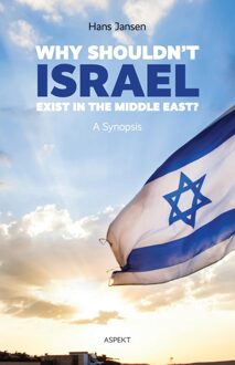 Why shouldn't Israel exist in the middle East - eBook Hans Jansen (9463382526)