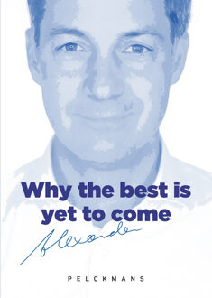 Why the Best is Yet to Come -  Alexander de Croo (ISBN: 9789463834933)