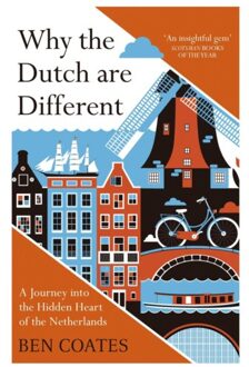 Why the Dutch are Different - Boek Ben Coates (1857886852)