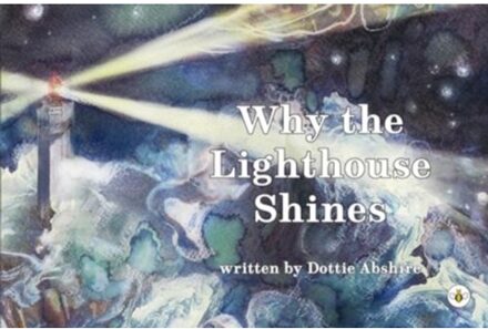 Why The Lighthouse Shines - Abshire, Dottie