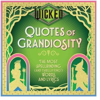 Wicked: Quotes Of Grandiosity - Wit & Wisdom - Insight Editions