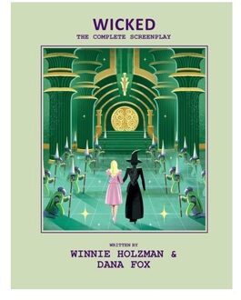 Wicked: The Complete Screenplay - Insight Editions
