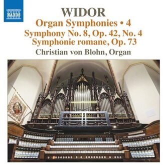 Widor: Organ Symphonies Vol.4 - Christian Von Blohn