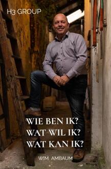Wie ben ik? Wat wil ik? Wat kan ik? -  Wim Ambaum (ISBN: 9789403716183)