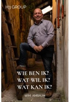 Wie Ben Ik? Wat Wil Ik? Wat Kan Ik? - Wim Ambaum