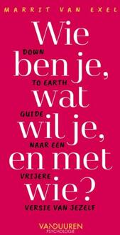 Wie ben je, wat wil je en met wie? -  Marrit van Exel (ISBN: 9789493480001)