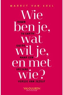 Wie Ben Je, Wat Wil Je En Met Wie? - Marrit van Exel