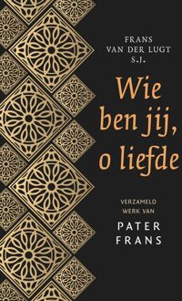 Wie ben jij, o liefde - eBook Frans van der Lugt (9043529885)