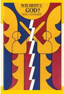 Wie Bent U God? - J.I. van Baaren