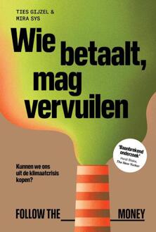 Wie betaalt, mag vervuilen -  Mira Sys, Ties Gijzel (ISBN: 9789083398693)