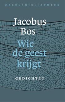 Wie De Geest Krijgt - Jacobus Bos