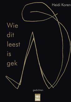 Wie dit leest is gek