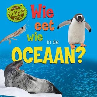 Wie Eet Wie In De Oceaan? - Volg De Voedselketen - Sarah Ridley