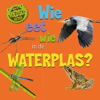 Wie Eet Wie In De Waterplas? - Volg De Voedselketen - Sarah Ridley