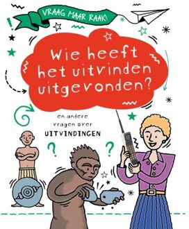 Wie Heeft Het Uitvinden Uitgevonden? - Vraag Maar Raak! - Clive Gifford