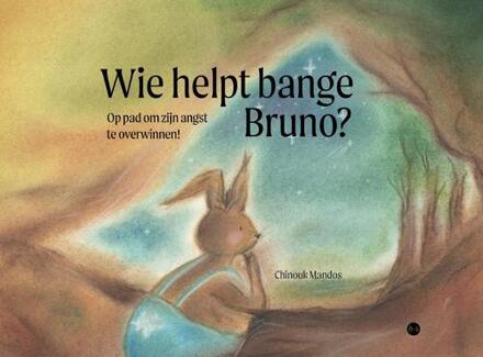 Wie helpt bange Bruno? -  Chinouk Mandos (ISBN: 9789464898019)