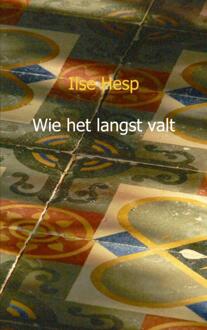 Wie het langst valt - Boek Ilse Hesp (9461932197)