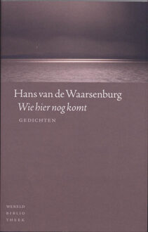 Wie hier nog komt - Boek Hans van de Waarsenburg (9028422765)