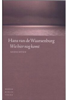 Wie hier nog komt - Boek Hans van de Waarsenburg (9028422765)