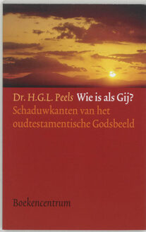 Wie is als Gij ? - Boek H.G.L. Peels (9023918819)