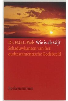 Wie is als Gij ? - Boek H.G.L. Peels (9023918819)