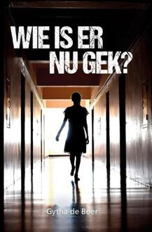 Wie Is Er Nu Gek? - Gytha de Boer