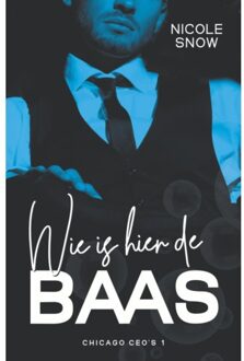 Wie Is Hier De Baas - Chicago Ceo's - Nicole Snow