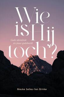 Wie is Hij toch? -  Nieske Selles-ten Brinke (ISBN: 9789464251760)