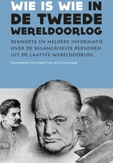 Wie is wie in de Tweede Wereldoorlog - Egbert van de Schootbrugge - ebook