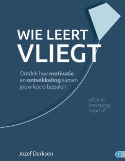Wie leert, vliegt -  Jozef Derksen (ISBN: 9789493440401)