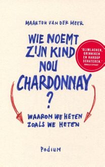 Wie noemt zijn kind nou Chardonnay? - eBook Maarten van der Meer (9057597101)