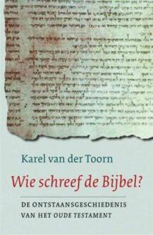 Wie schreef de Bijbel? - Boek Karel van der Toorn (9025961444)