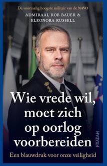 Wie vrede wil, moet zich op oorlog voorbereiden -  Eleonora Russell, Rob Bauer (ISBN: 9789046833377)