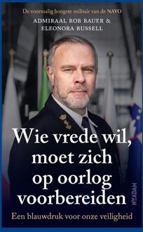 Wie vrede wil, moet zich op oorlog voorbereiden -  Eleonora Russell, Rob Bauer (ISBN: 9789046833384)