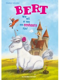 Wie Wil Er Nou Een Eenhoorn Zijn? - Bert - Chantal Schreiber