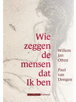 Wie Zeggen De Mensen Dat Ik Ben - Willem Jan Otten