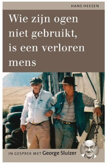 Wie zijn ogen niet gebruikt, is een verloren mens - eBook Hans Heesen (9038896425)