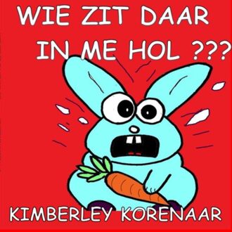 Wie Zit Daar In Me Hol ??? - Kimberley Korenaar