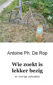 Wie zoekt is lekker bezig - Boek Antoine Ph. De Rop (9461934742)