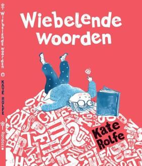 Wiebelende woorden -  Kate Rolfe (ISBN: 9789493007284)