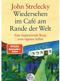 Wiedersehen Im Café Am Rande Der Welt - Dtv- Großdruck - John Strelecky