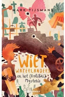 Wiet Waterlanders en het Kolibri mysterie - Boek Tijsmans Mark (9461315252)