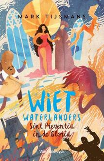 Wiet waterlanders en Sint-Preventia in de gloria - Boek Tijsmans Mark (9461315287)