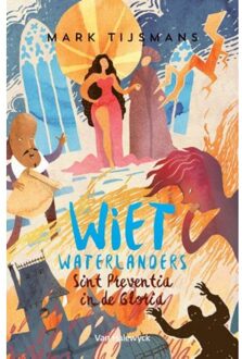 Wiet waterlanders en Sint-Preventia in de gloria - Boek Tijsmans Mark (9461315287)