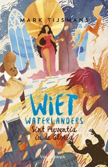 Wiet waterlanders en Sint-Preventia in de gloria - eBook Mark Tijsmans (9461315627)