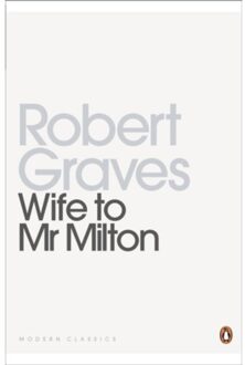 Wife To Mr Milton - Penguin Modern Classics - Robert Graves