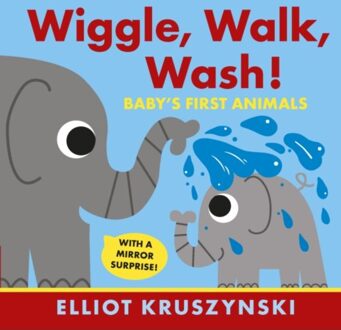 Wiggle, Walk, Wash! Baby's First Animals - Elliot Kruszynski