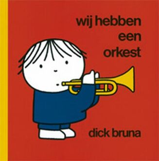 Wij hebben een orkest - Boek Dick Bruna (9073991935)