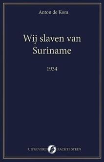 Wij slaven van Suriname -  Anton de Kom (ISBN: 9789083628684)